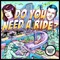 Do You Need A Ride? with Chris Fairbanks and Karen Kilgariff