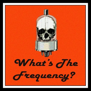 What's The Frequency?