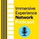 Immersive Experience Network Podcast