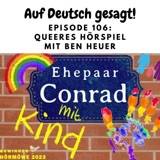 Episode 106: Queeres Hörspiel mit Ben Heuer