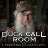 Duck Call Room - Si Robertson & Justin Martin