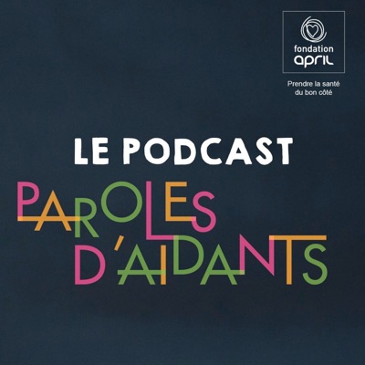 Paroles d'aidants, ces liens qui changent la vie