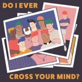 Do I Ever Cross Your Mind?