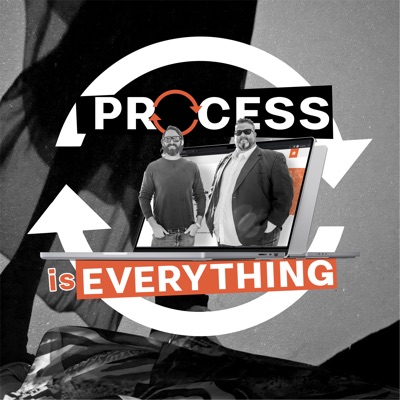 Process Is Everything