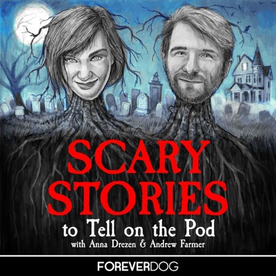 Scary Stories To Tell On The Pod:Forever Dog