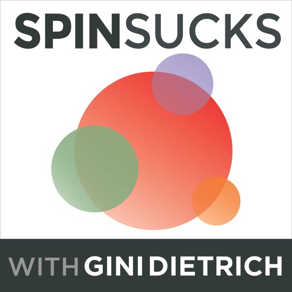 The Spin Sucks Podcast with Gini Dietrich
