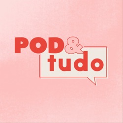 ANA FONTES - Estreia POD&tudo #01