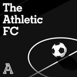 Image of The Athletic FC Podcast podcast