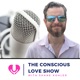 The Conscious Love Show