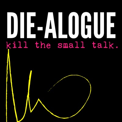 DIE-ALOGUE