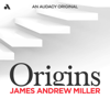 Origins with James Andrew Miller - Audacy Studios
