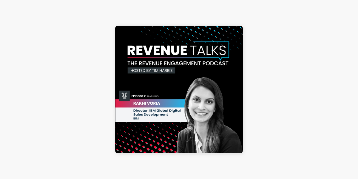 Revenue Talks - A Podcast for Modern Revenue Teams: Rakhi Voria, Director,  IBM Global Digital Sales and Development on Apple Podcasts