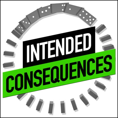 Intended Consequences