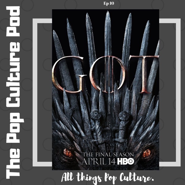 Game of Thrones Series Finale | The Pop Culture Pod photo