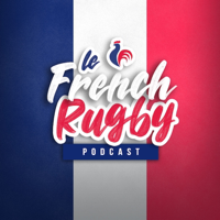 Le French Rugby Podcast podcast