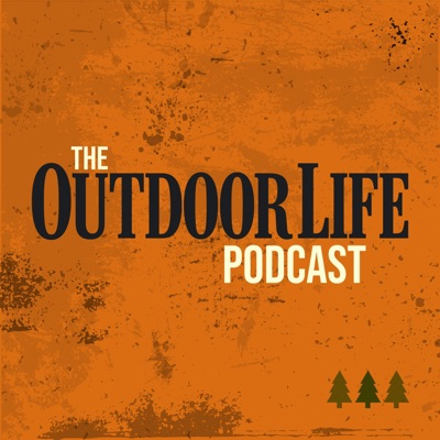 The Outdoor Life Podcast The Outdoor Life Podcast
