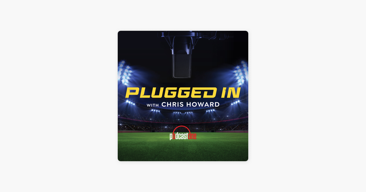 ‎Plugged In with Chris Howard sur Apple Podcasts