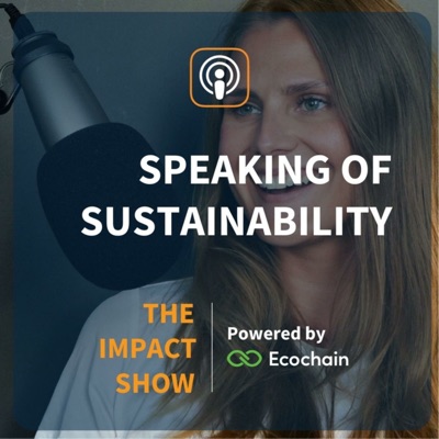 Speaking of Sustainability - The Impact Show