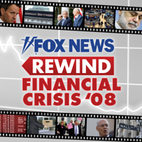 Fox News Rewind: Financial Crisis '08 podcast