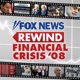 Fox News Rewind: Financial Crisis '08