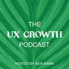 The UX Growth - Nick Mann