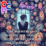 Time management and hoarding: How living in a hoard impacts your time, stress and productivity