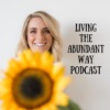 Living the Abundant Way Podcast