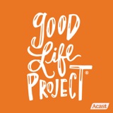 Good Life Project podcast