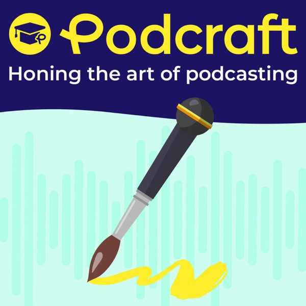 PodCraft | How to Make & Run a Great Podcast