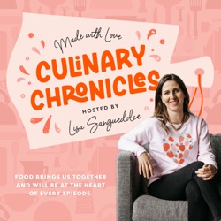 Ep 012 | A Food Obsessed Woman - Chat with Lisa Sanguedolce Host of The Culinary Chronicles Podcast