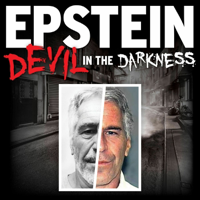 EPSTEIN: Devil in the Darkness podcast