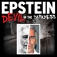 EPSTEIN: Devil in the Darkness