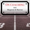 Magness & Marcus on Coaching