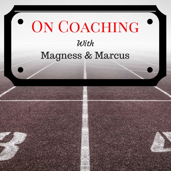 Magness & Marcus on Coaching