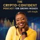 The Crypto-Confident Podcast for Grown Women