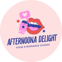 AfterNoona Delight: KDrama Dishing and Deep Dives