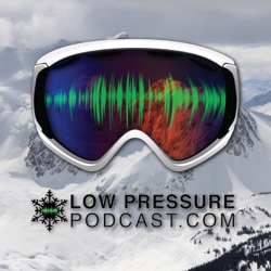 Low Pressure Podcast: Skiing's First Podcast