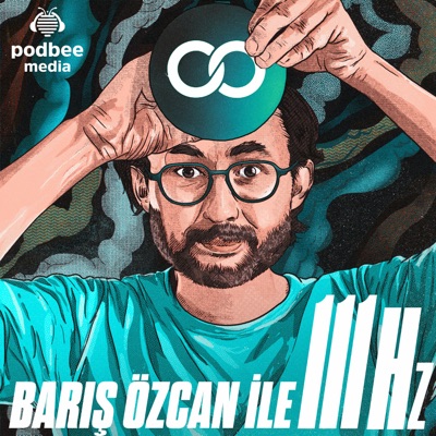 Barış Özcan ile 111 Hz:Podbee Media