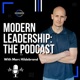 Modern Leadership: The Podcast