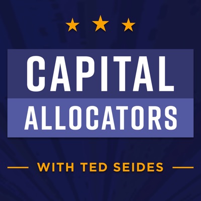 Capital Allocators – Inside the Institutional Investment Industry:Ted Seides – Allocator and Asset Management Expert