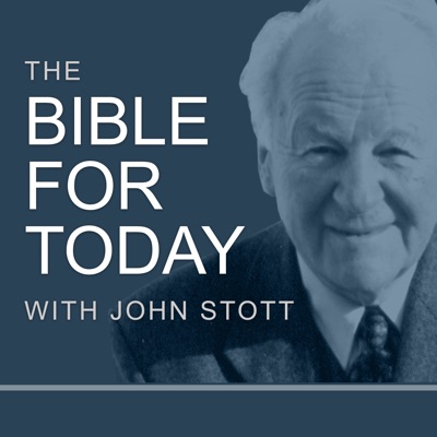 The Bible for Today with John Stott