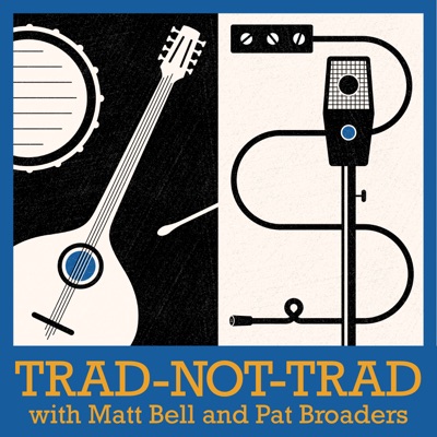 The Trad-Not-Trad Podcast