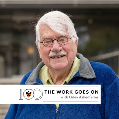The Work Goes On: An Oral History of Industrial Relations and Labor Economics with Princeton’s Orley Ashenfelter
