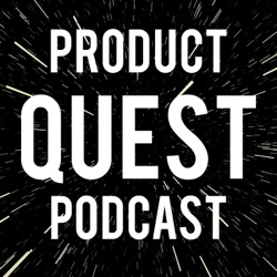 Product Quest Podcast