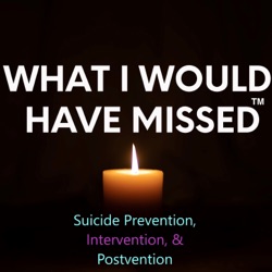What I Would Have Missed Suicide Prevention