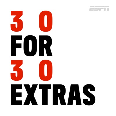 30 for 30: Extras 30 for 30: Extras