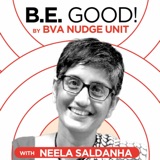BE GOOD! Podcast By BVA Nudge Consulting - Neela Saldanha - From PepsiCo To Poverty Alleviation