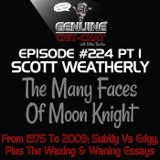 #224 P1 – The Many Faces Of Moon Knight: From 1975 To 2009; Subtly Vs Edgy, Plus The Waxing & Waning Essays With Scott Weatherly