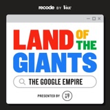 Land of the Giants: The Google Empire