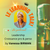 Le learning talk, le podcast - Vanessa BIRMAN